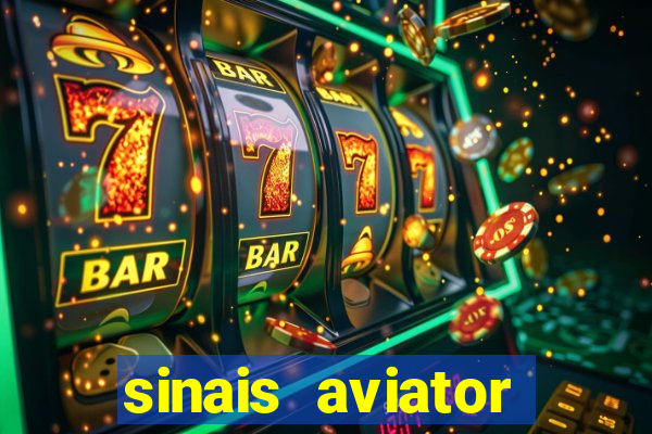 sinais aviator esporte da sorte